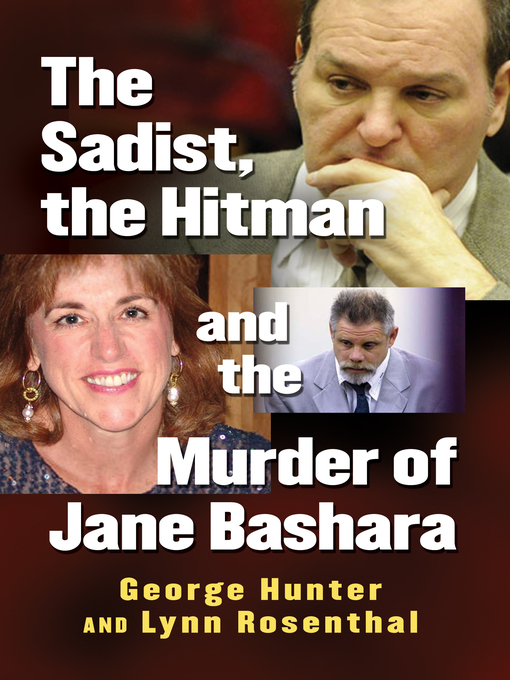 Title details for The Sadist, the Hitman and the Murder of Jane Bashara by George Hunter - Available